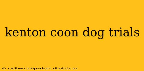 kenton coon dog trials