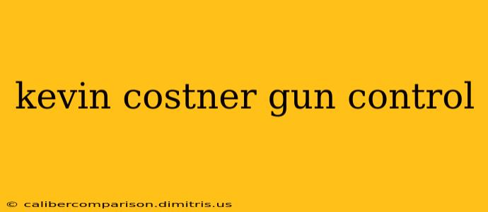 kevin costner gun control