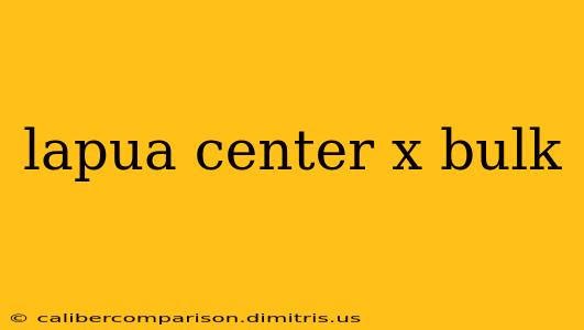 lapua center x bulk