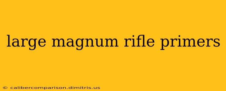 large magnum rifle primers