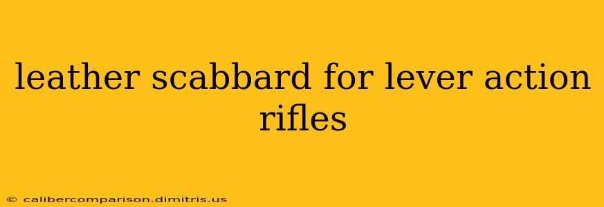 leather scabbard for lever action rifles