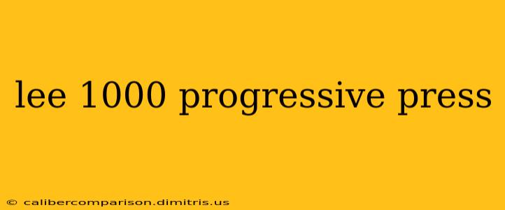 lee 1000 progressive press