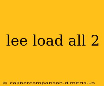 lee load all 2