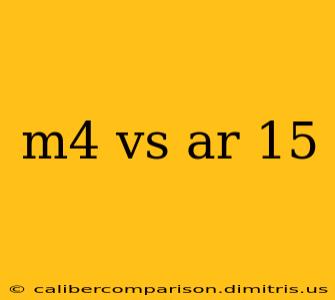 m4 vs ar 15