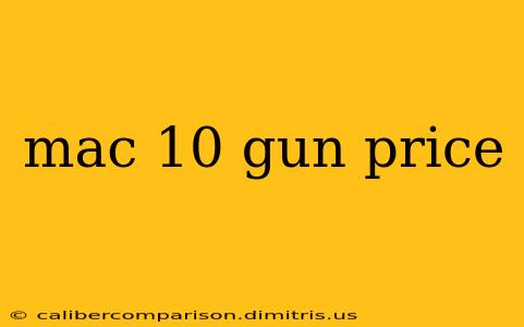 mac 10 gun price