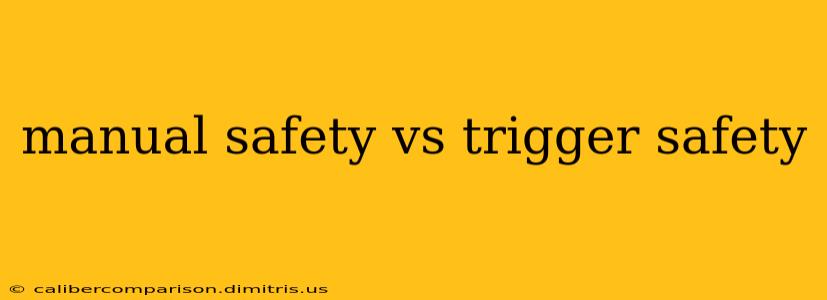 manual safety vs trigger safety