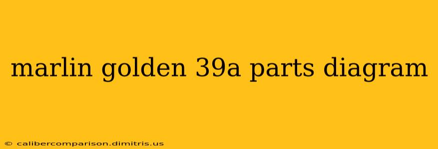 marlin golden 39a parts diagram