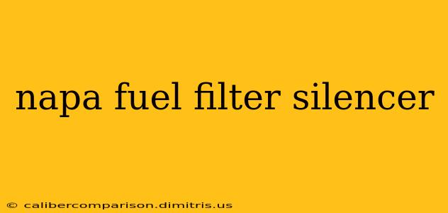 napa fuel filter silencer