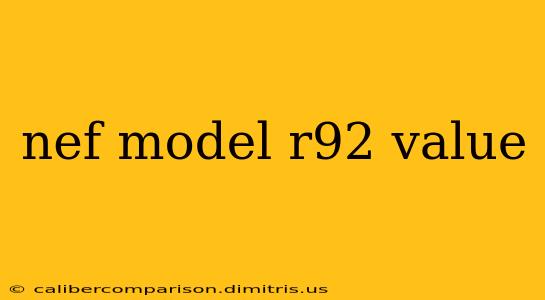 nef model r92 value