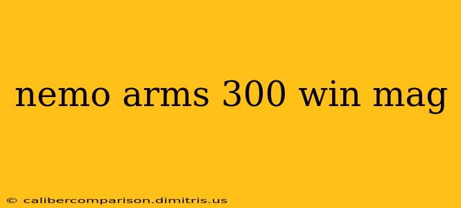 nemo arms 300 win mag