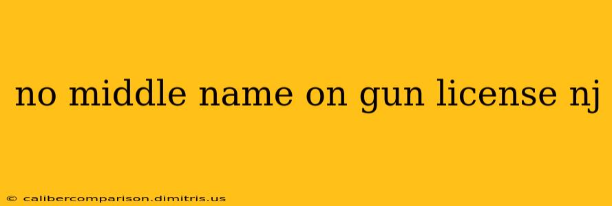 no middle name on gun license nj