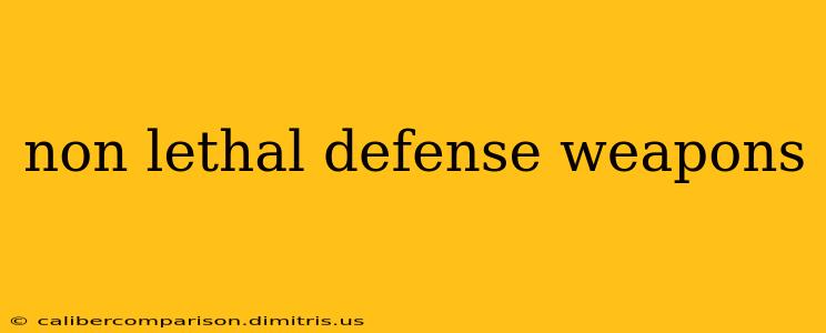 non lethal defense weapons