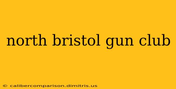 north bristol gun club