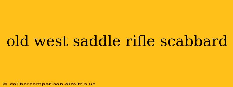 old west saddle rifle scabbard