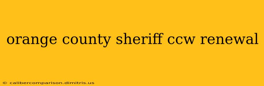 orange county sheriff ccw renewal