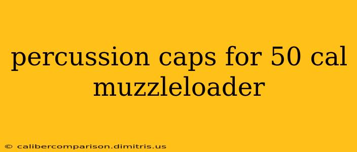 percussion caps for 50 cal muzzleloader