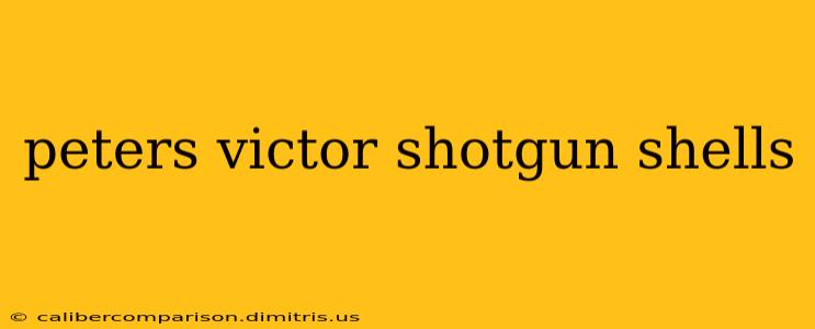 peters victor shotgun shells