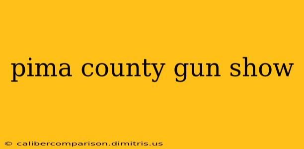 pima county gun show