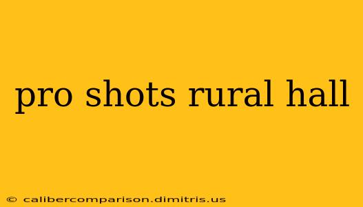 pro shots rural hall