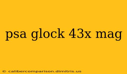 psa glock 43x mag