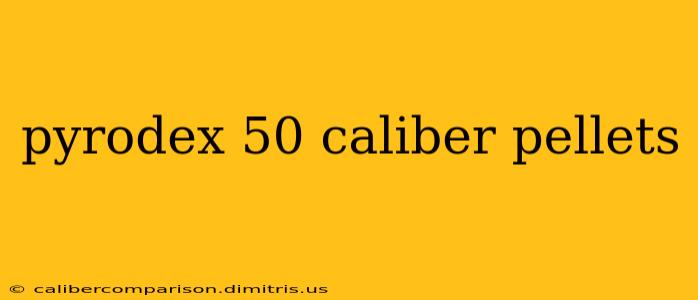 pyrodex 50 caliber pellets