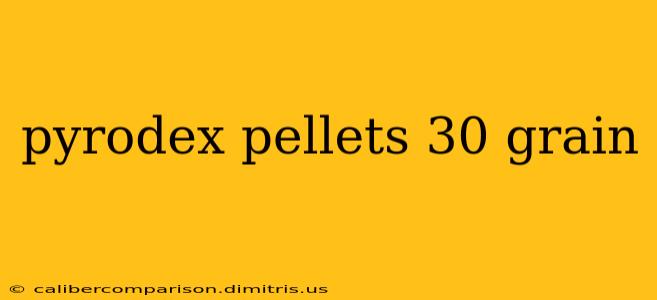 pyrodex pellets 30 grain