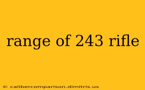 range of 243 rifle