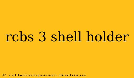 rcbs 3 shell holder