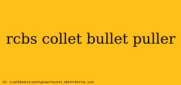 rcbs collet bullet puller