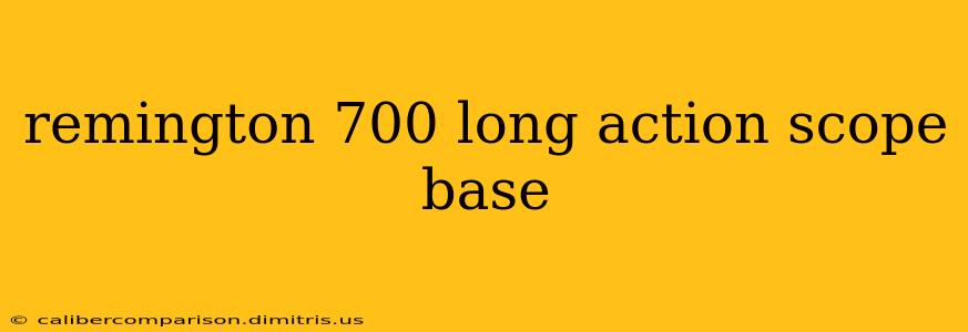 remington 700 long action scope base