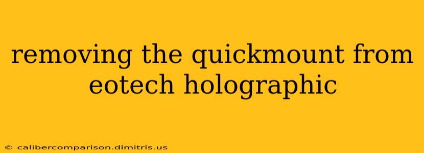 removing the quickmount from eotech holographic