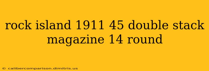 rock island 1911 45 double stack magazine 14 round