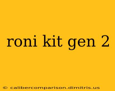 roni kit gen 2