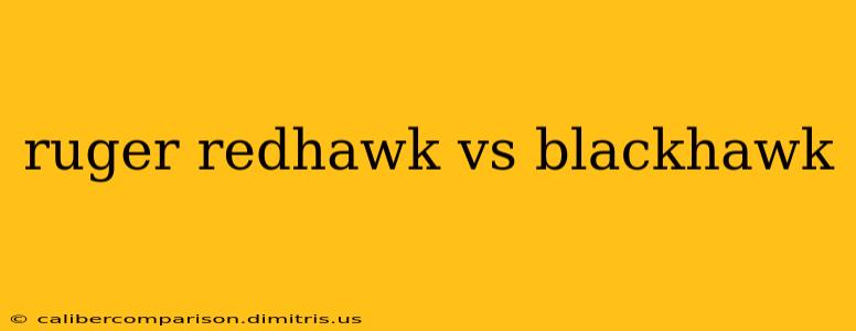 ruger redhawk vs blackhawk