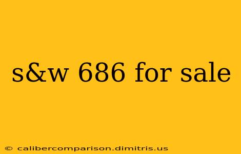 s&w 686 for sale