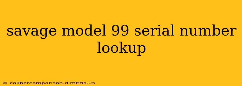 savage model 99 serial number lookup