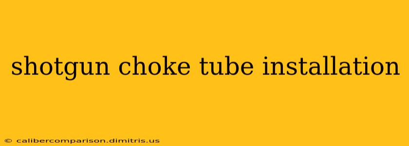 shotgun choke tube installation