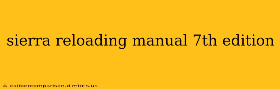 sierra reloading manual 7th edition