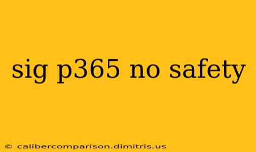 sig p365 no safety