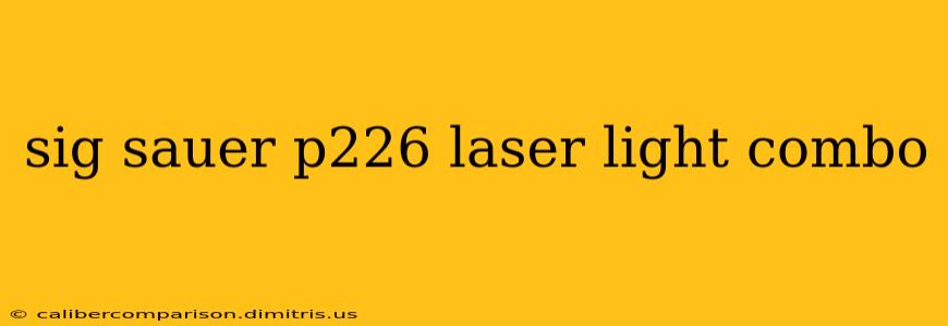 sig sauer p226 laser light combo