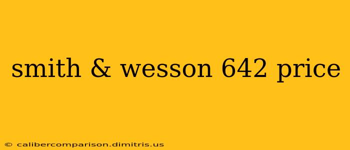 smith & wesson 642 price