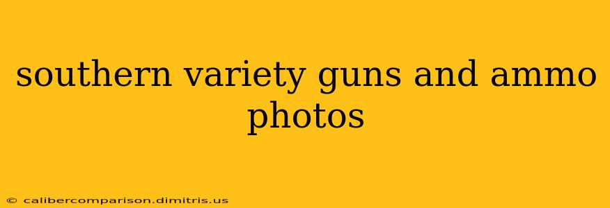 southern variety guns and ammo photos