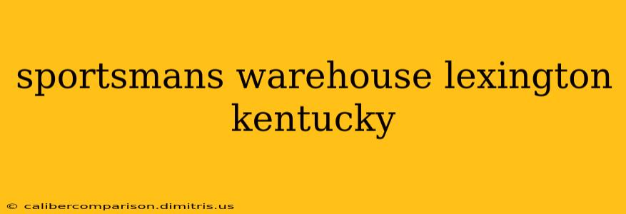 sportsmans warehouse lexington kentucky