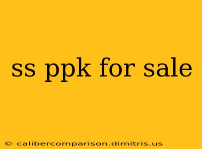 ss ppk for sale