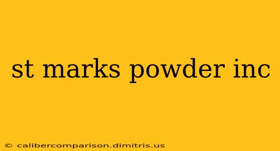 st marks powder inc