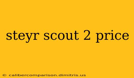 steyr scout 2 price