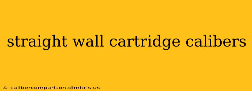 straight wall cartridge calibers