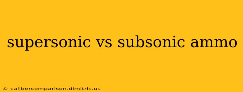 supersonic vs subsonic ammo