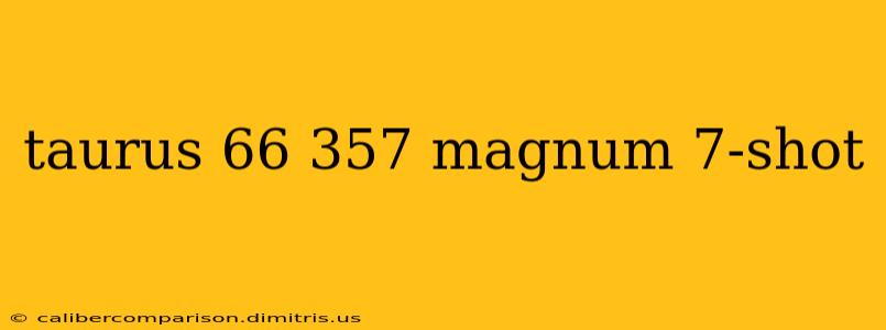 taurus 66 357 magnum 7-shot