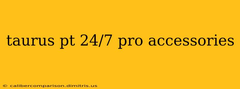 taurus pt 24/7 pro accessories